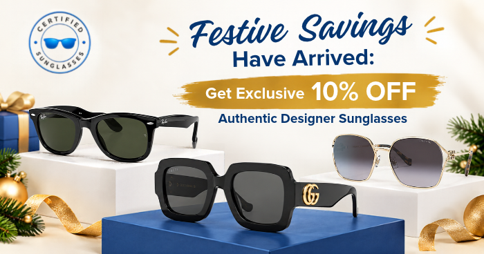 Festive Savings Have Arrived: Get Exclusive 10% Off Authentic Designer Sunglasses