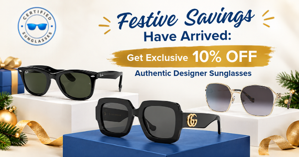 Festive Savings Have Arrived: Get Exclusive 10% Off Authentic Designer Sunglasses